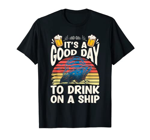 It's A Good Day To Drink On A Cruise Ship Viking Drunk Party T-Shirt