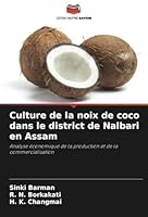 Culture de la noix de coco dans le district de Nalbari en Assam: Analyse économique de la production et de la commercialisation (French Edition) 6208810361 Book Cover