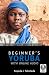 Beginner's Yoruba with Online Audio (Hippocrene Beginner's Series)
