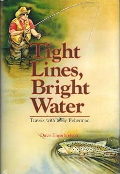 Hardcover Tight Lines, Bright Water: Travels with a Fly Fisherman Book
