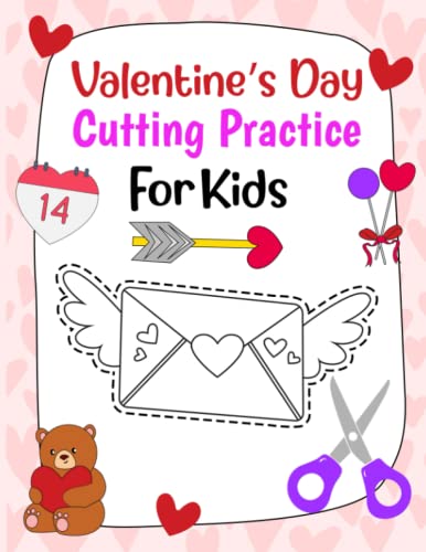 Valentine's Day Cutting Practice For Kids: Kindergarten & Preschool Scissor Skills Activity Book, Valentines Day Fine Motor Skills Workbook, alentine's Day Worksheets