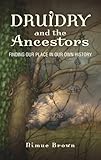 Druidry and the Ancestors: Finding our place in our own history