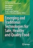 Emerging and Traditional Technologies for Safe, Healthy and Quality Food (Food Engineering Series)