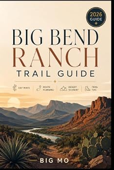 Paperback Big Bend Ranch Trail Guide: Day Hikes, Route Planning, Desert Scenery and Trail Tips Book