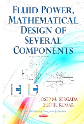 Fluid Power, Mathematical Design of Several Components (Mechanical Engineering Theory and Applications)
