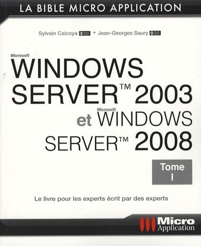  Windows Server 2003 et Windows Server 2008: Tome 1