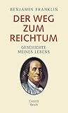  Der Weg zum Reichtum: Geschichte meines Lebens: Geschichte meines Lebens. Nach d. Übersetzungen v. H. R. Schieß u. R. L. Stab bearb. u. m. e. Nachw. v. Mario Florin