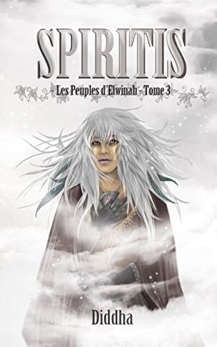 Télécharger Les Peuples d'Elwinah, tome 3 : Spiritis Livre PDF Gratuit