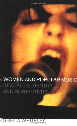 Women and Popular Music: Sexuality, Identity and Subjectivity