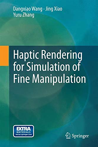 Haptic Rendering for Simulation of Fine Manipulation