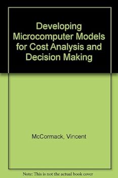Paperback Developing Microcomputer Models for Cost Analysis and Decision Making Book