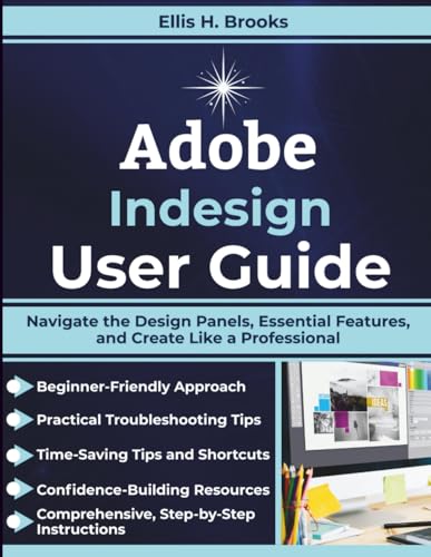  Adobe Indesign User Guide: Navigate the Design Panels, Essential Features, and Create Like a Professional