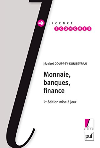 Télécharger Monnaie, banques, finance (Licence Economie) Francais PDF