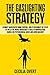 The Gaslighting strategy: Ultimate narcissistic mind control. How to recognize the effect of one of the worst narcissist's tools of manipulation, handle his psychological abuse and avoid gaslight