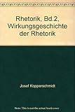  Rhetorik, Bd.2, Wirkungsgeschichte der Rhetorik