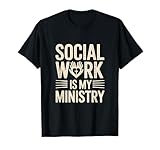 Sozialarbeit Social Work is My Ministry Glaube T-Shirt