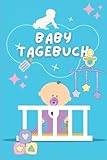 Baby Tagebuch: Stilltagebuch für neugeborenes | Babytagebuch für junge und mädchen | Geschenke für junge mütter