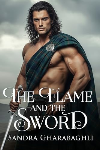 The Flame and The Sword: A Highland Romance
