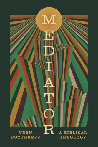 Mediator: A Biblical Theology B0FTZJQNM5 Book Cover