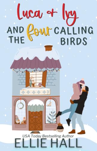 Luca & Ivy and the Four Calling Birds: Small town, feel good, romantic comedy (The Costa Brothers Cozy Christmas Comfort Romance Series)
