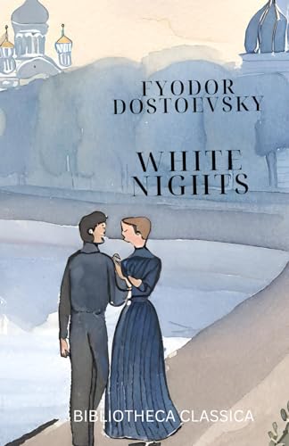 White Nights: BIBLIOTHECA CLASSICA B0CVXJWXTD Book Cover