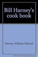 Bill Harney's Cook Book 0851793738 Book Cover