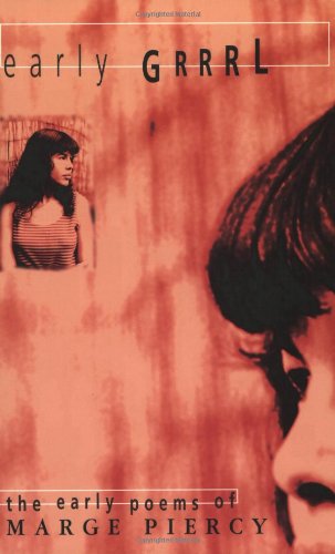 Early Grrrl: The Early Poems of Marge Piercy