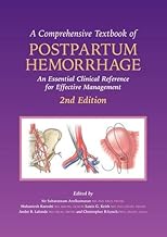 A Comprehensive Textbook of Postpartum Hemorrhage: An Essential Clinical Reference for Effective Management