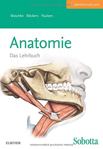 Sobotta Lehrbuch Anatomie: Mit StudentConsult-Zugang Sobotta Lehrbuch Anatomie: Mit StudentConsult-Zugang