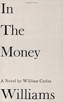 In the Money by William Carlos Williams (1967-09-01) B01K3LRB20 Book Cover