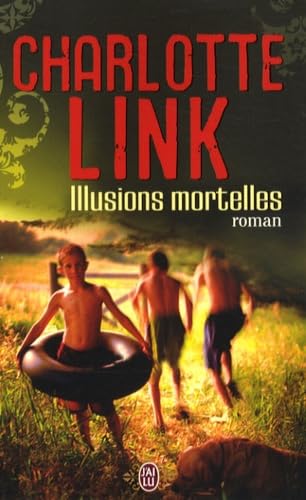 ILLUSIONS MORTELLES Link, Charlotte and Darneau, Danièle