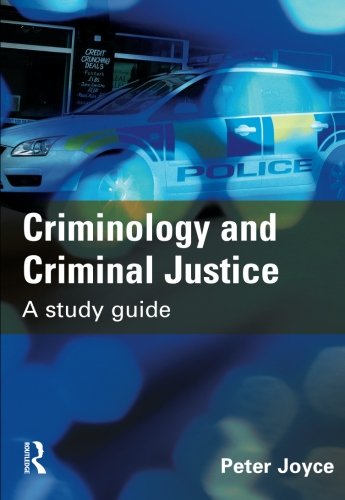 Criminology and Criminal Justice: A Study Guide