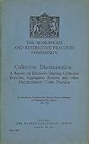 Monopolies and Restrictive Practices Commission: Collective Discrimination. A Report on Exclusive Dealing, Collective Boycotts, Aggregated Rebates and other Discriminatory Trade Practices. (Cmd 9504)