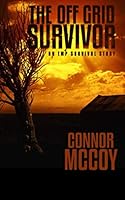 The Off Grid Survivor: an EMP survival story 1070827843 Book Cover
