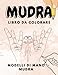 Libro Da Colorare di Mudra: Meditare le mani, Disegni da colorare, Antistress Per Anziani e Principianti, Terapia Artistica Per Rilassarsi, Imparare e Mantenere La Calma - Centro, DF