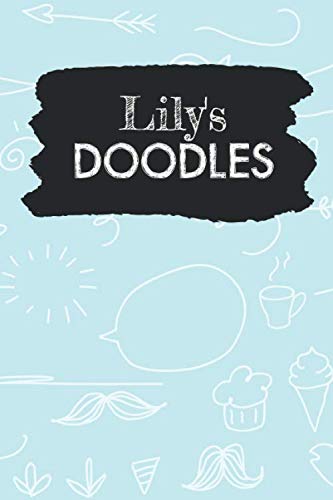 Lily's Doodles: Personalized Teal Doodle Notebook Journal (6 x 9 inch) with 110 dot grid pages inside.