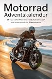 Motorrad Adventskalender: 24 Tage voller Motorensound, Kurvenrausch und unvergesslicher Bikemomente - das idelae Geschenk für Motorradfahrer