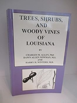 Trees, Shrubs and Woody Vines of Louisiana