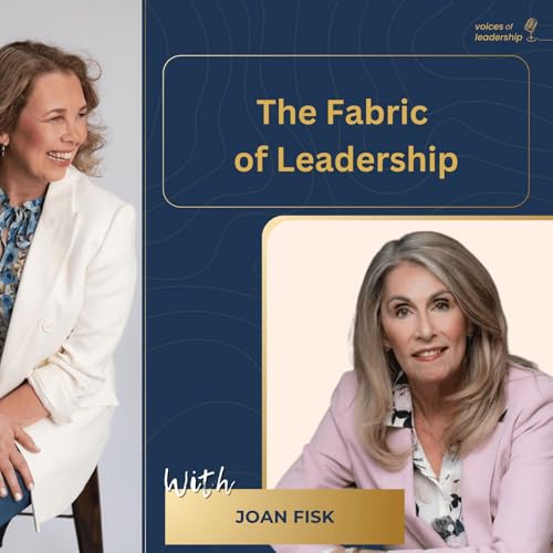 The Fabric of Leadership from Tiger Brand to Cotton Ginny to the United Way with Joan Fisk | Leadership Stories | Women Leadership | Female Founders