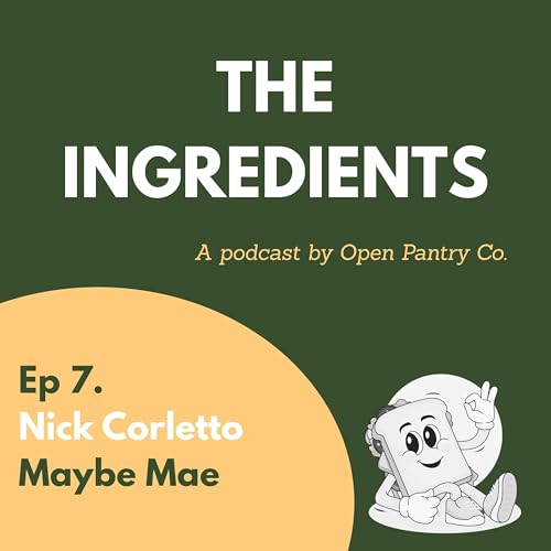 Episode 7 - Nick Corletto - Maybe Mae - Seasonality, Margins, and Making Drinks That Matter