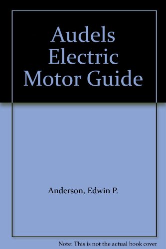 Audels Electric Motor Guide B00AJ4BG1Y Book Cover