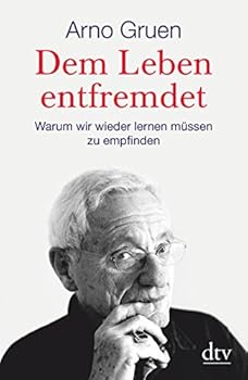 Paperback Dem Leben entfremdet: Warum wir wieder lernen müssen zu empfinden [German] Book