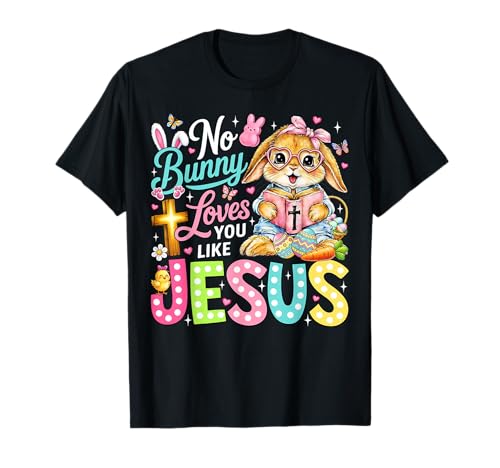 No Bunny Loves You Like Jesus Cute Christian Easter Faith T-Shirt