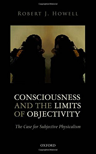 Consciousness and the Limits of Objectivity: The Case for Subjective Physicalism