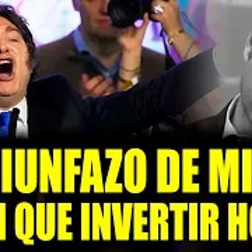 Milei gan&oacute;: c&oacute;mo invertir ahora
