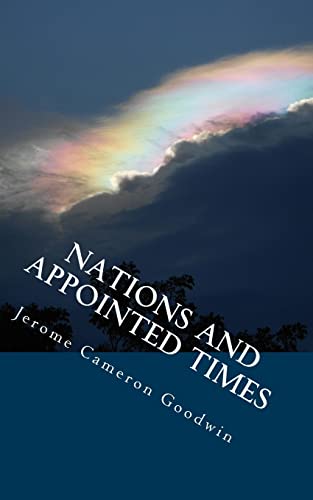 Nations And Appointed Times: All The Bible Teaches About