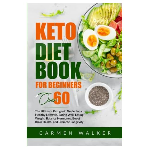 Keto Diet Book for Beginners Over 60: The ultimate Ketogenic Guide For a Healthy Lifestyle, Eating Well, Losing Weight, Balance Hormones, Boost Brain Health, and Promote Longevity