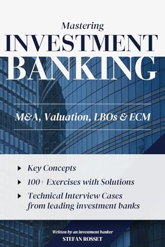 Mastering Investment Banking: M&A, Valuation, LBOs & ECM