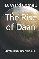 The Rise of Daan: Chronicles of Daan: Book 1 B09NN48NBT Book Cover