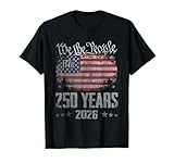 250 Years American 250th Anniversary USA Patriotic 4th July T-Shirt